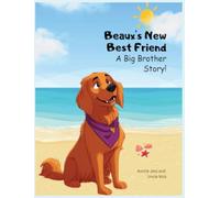 Beaux's New Best Friend: A Big Brother Story!