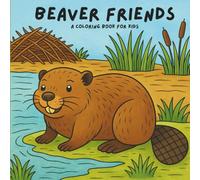 Beaver Friends: A Coloring Book for Kids