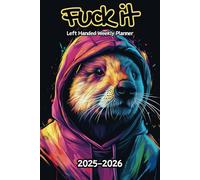 Beaver Fuck It Left Handed Weekly Planner: 2 Year, 104 Week Sunday to Saturday Calendar | Gift For People Who Love River Animals, Wildlife Lovers | ... and Badass Quotations | 6 x 9 Inches | v1