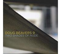Beavers, Doug 9 - Two Shades Of Nude