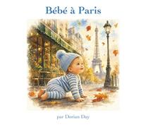 Bébé à Paris: Un Album Illustré d'Aventures