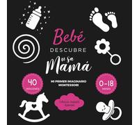 Bebé descubre a su Mamá - Mi Primer Imaginario Montessori: Libro interactivo en estilo Montessori, 0-18 meses, sensorial y de alto contraste para ... regalo original para bebés recién nacidos