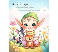 Bébé Elphique: Album de coloriage Féérique