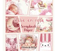 Bébé en rose Scrapbook Paper Trésors de Scrap': Papiers à découper, en couleurs de haute qualité pour création