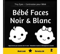 Bébé Faces Noir & Blanc: High Contrast pour nouveau-nés 0-6 mois - Stimulation visuelle et développement sensoriel