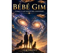 BÉBÉ GIM: saga Space Orgánica. Cuando el Universo despierta, ya no eres solo un observador. Eres parte de él.: 2