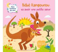Bébé kangourou va avoir une petite soeur - Mon histoire du soir