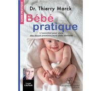 Bébé pratique : L'essentiel pour vivre ses douze premiers mois avec sérénité