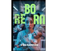 Bebê Reborn: A Vida Plastificada