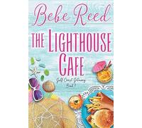 Bebe Reed The Lighthouse Cafe (Tascabile) Gulf Coast Getaway