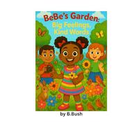 BeBe’s Garden: Big Feelings, Kind Words