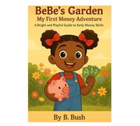 BeBe’s Garden My First Money Adventure: A Bright and Playful Guide to Early Money Skills