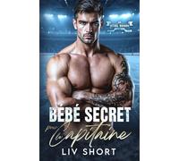 Bébé secret pour le capitaine: Hockey, age gap, bébé caché et coup de foudre