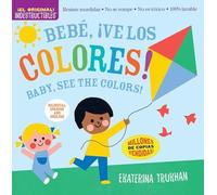 Bebe, Ve Los Colores! / Baby, See the Colors!: Chew Proof - Rip Proof - Nontoxic - 100% Washable Book for Babies, Newborn Books, Safe to Chew