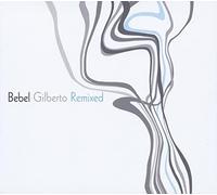 Bebel Gilberto - Bebel Gilberto Remixed