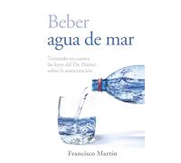 Beber agua de mar: Teniendo en cuenta las leyes del Dr. Hamer sobre la autocuración