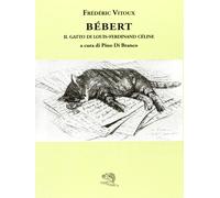 Bébert il gatto di Louis-Ferdinand Celine