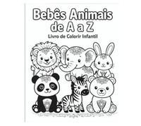 Bebês Animais de A a Z: Livro de Colorir Infantil