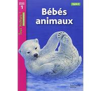 Bébés animaux. Niveau de lecture 1, cycle 2. Per la Scuola elementare