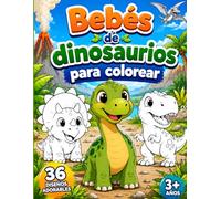 Bebés de dinosaurios para colorear: Diversión, creatividad y dinosaurios adorables para colorear