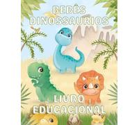 BEBÊS DINOSAURIOS: LIVRO EDUCACIONAL