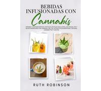 Bebidas Infusionadascon Canna prende A Preparar Batidos, Cócteles, Cócteles Sin Alcohol, Malteadas, Tés Y Aguas Saborizadas Con Canna BD, THC, Extractos De Marihuana, Tinturas, Cannabutter