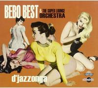 Bebo Best & the Super Lounge Orchestra - D'Jazzonga