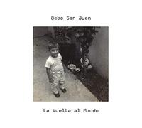Bebo San Juan - La Vuelta Al Mundo [VINYL]