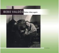 Bebo Valdés Bebo Rides Again (CD) Album