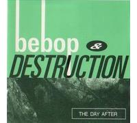 Bebop & Destruction - Day After