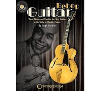Bebop Guitar - Basic Theory And Practice For Jazz Guitar In The Styl (Tascabile)