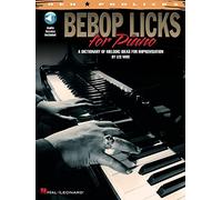 Bebop Licks for Piano: A Dictionary of Melodic Ideas for Improvisation