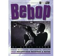 Bebop: Third Ear - The Essential Listening Companion - Yanow Scott