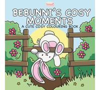 Bebunni's Cosy Moments: A Cute Cosy Colouring Book