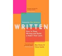 Bec Evans Chris Written: How to Keep Writing and Build a Habit That (Tascabile)