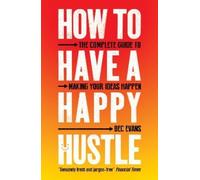 Bec Evans How to Have a Happy Hustle (Tascabile)
