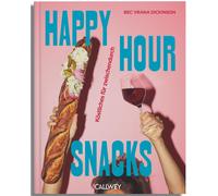 Bec Vrana Dickin Happy Hour Snacks: Köstliches für Zwischendu (Copertina rigida)
