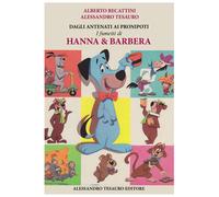 Becattini/Tesauro - DAGLI ANTENATI AI PRONIPOTI. I FUMETTI DI HANNA & BARBERA