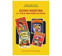 Becattini/ Tesauro - Guido Martina e l'età d'oro Disney in Italia