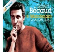 Becaud, Gilbert - Et Maintenant: Ses Plus Belles Chansons