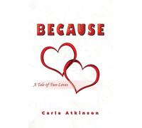 BECAUSE: A Tale of Two Loves