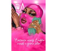 Because Every Baddie Needs a Game Plan: A Notebook Journal to Start Journaling Your Way to The Next Level