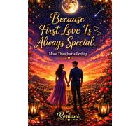 Because First Love Is Always Special…: More Than Just a Feeling
