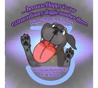...because Happy is our extraordinary doggie number three: Happy Chases Lonely Away