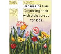 Because He Lives A Coloring Book with Bible Verses for kids