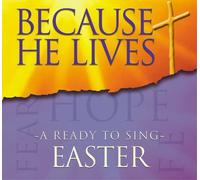 Because He Lives-A Ready To Sing Easter CD NUOVO