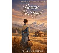 Because He Stayed: The Lives the Light Touches