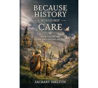 Because History Would Not Care: Book One of the Extricatio Inferni Archive