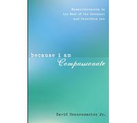 Because I Am Compassionate: Humanitarianism in the Book of the Covenant and Cuneiform Law