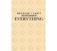 Because I can´t remember evertything